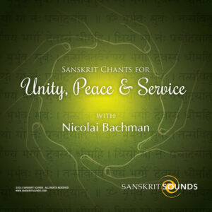 Sanskrit Chants for Unity, Peace and Service